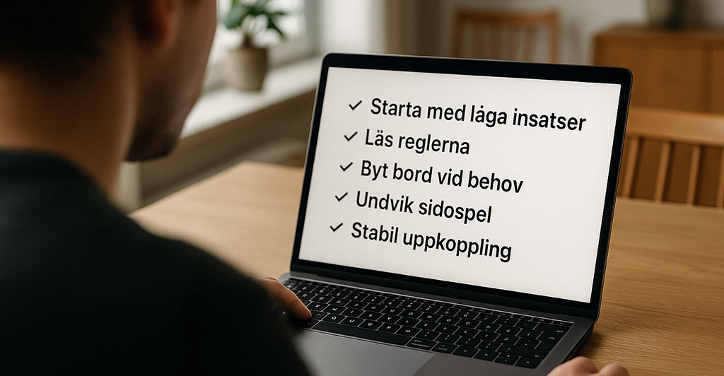 Över-axel-vy av en person som läser en tydlig checklista med nybörjartips på en laptop: starta med låga insatser, läs reglerna, byt bord, undvik sidospel och säkerställ stabil uppkoppling.